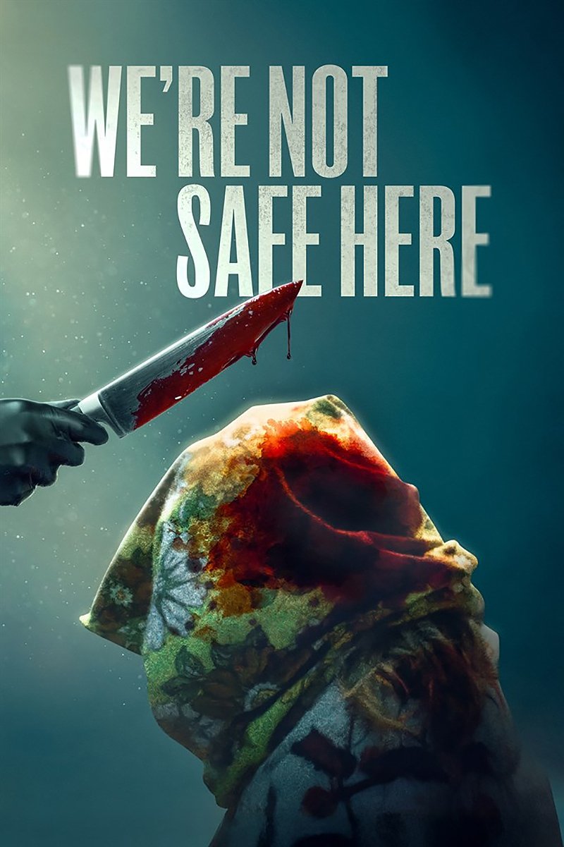 We\'re Not Safe Here (2025)