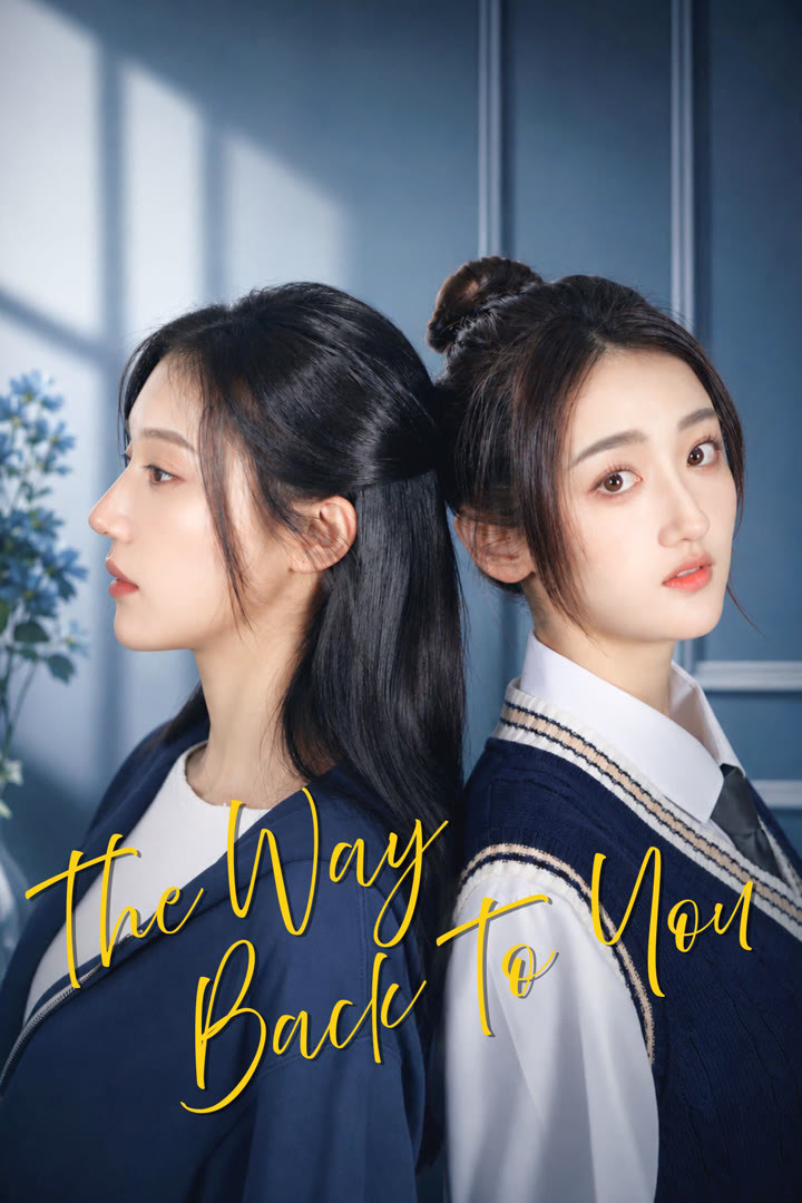 The Way Back to You (2026 Chinese Drama)